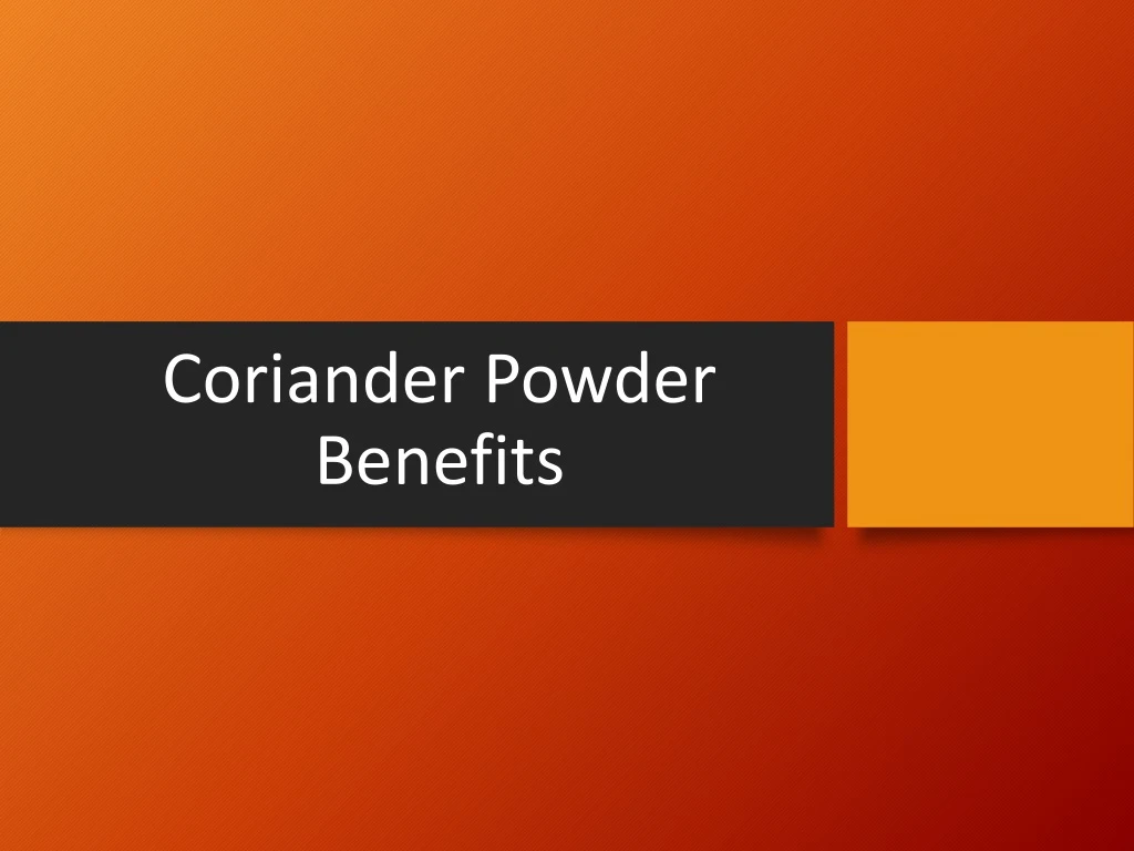 coriander powder benefits