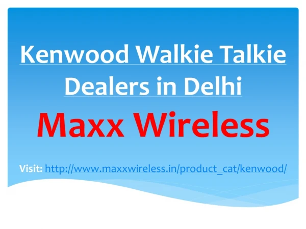 Kenwood Walkie Talkie Dealers in Delhi - Maxxwireless