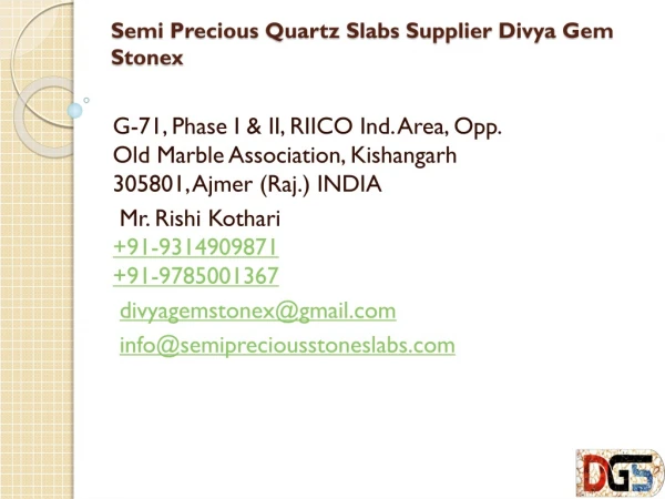 Semi Precious Quartz Slabs Supplier Divya Gem Stonex