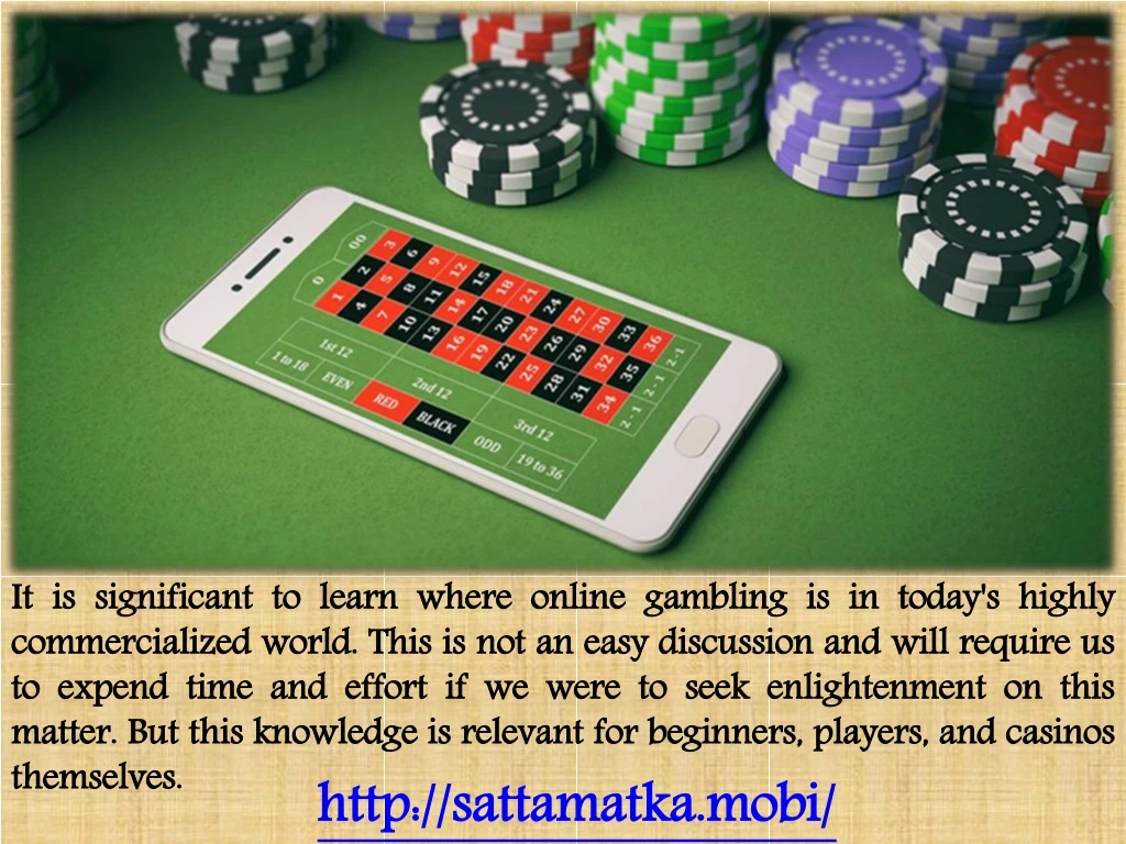 it is significant to learn where online gambling