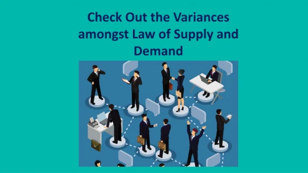 Variances amongst Law of Supply and Demand