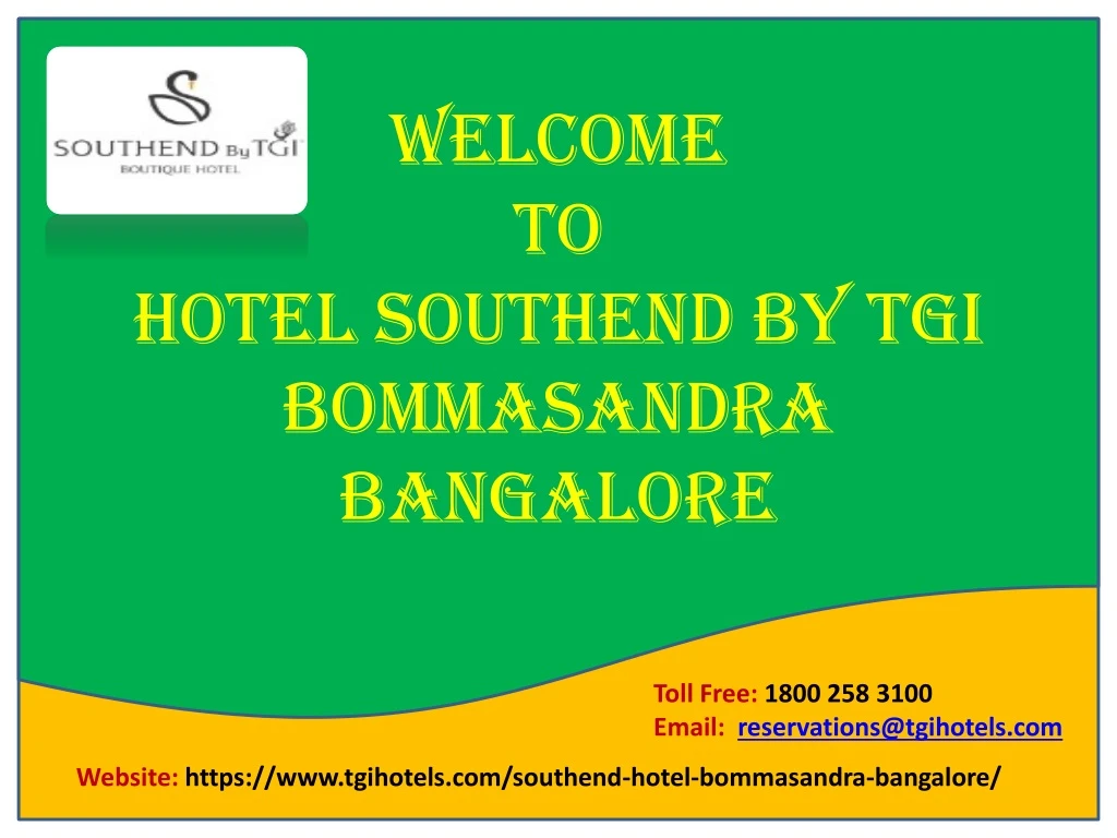 welcome to hotel southend by tgi bommasandra bangalore