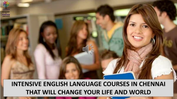 INTENSIVE ENGLISH LANGUAGE COURSES IN CHENNAI THAT WILL CHANGE YOUR LIFE AND WORLD
