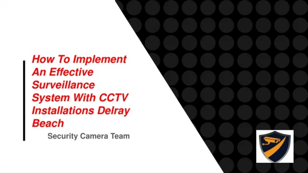 How To Implement An Effective Surveillance System With CCTV Installations Delray Beach