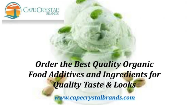 Order the Best Quality Organic Food Additives and Ingredients for Quality Taste & Looks