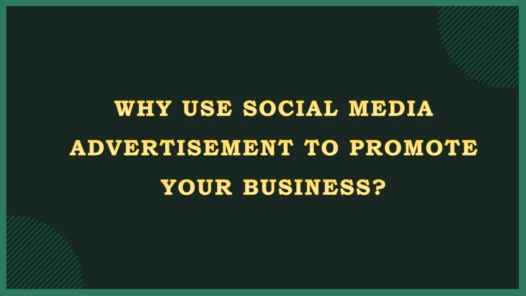 why use social media advertisement to promote