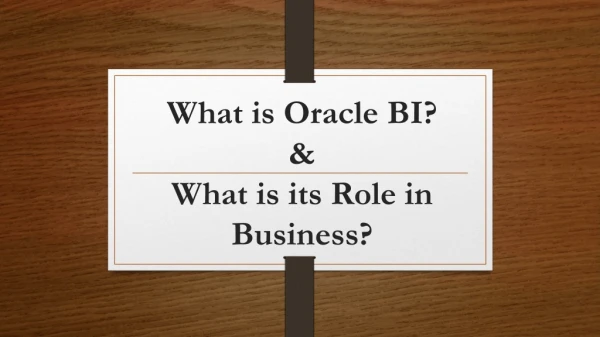 What is Oracle BI, and What is its Role in Business?