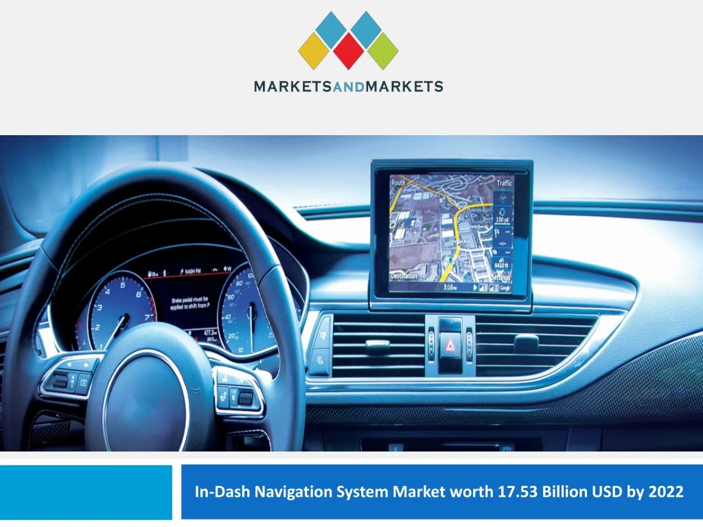 in dash navigation system market worth 17 53 billion usd by 2022
