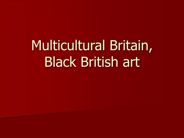 Multicultural Britain , Black British art