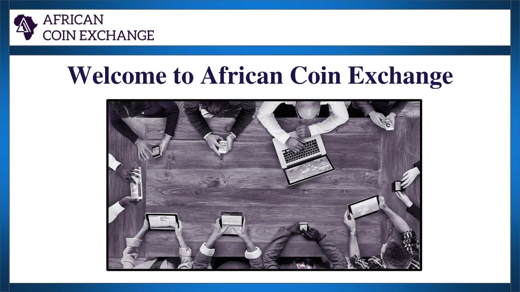 welcome to african coin exchange