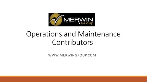 Operations and Maintenance Contributors - Merwin Group
