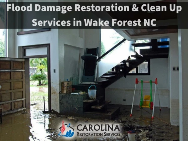 Flood Damage Restoration & Clean Up Services in Wake Forest NC