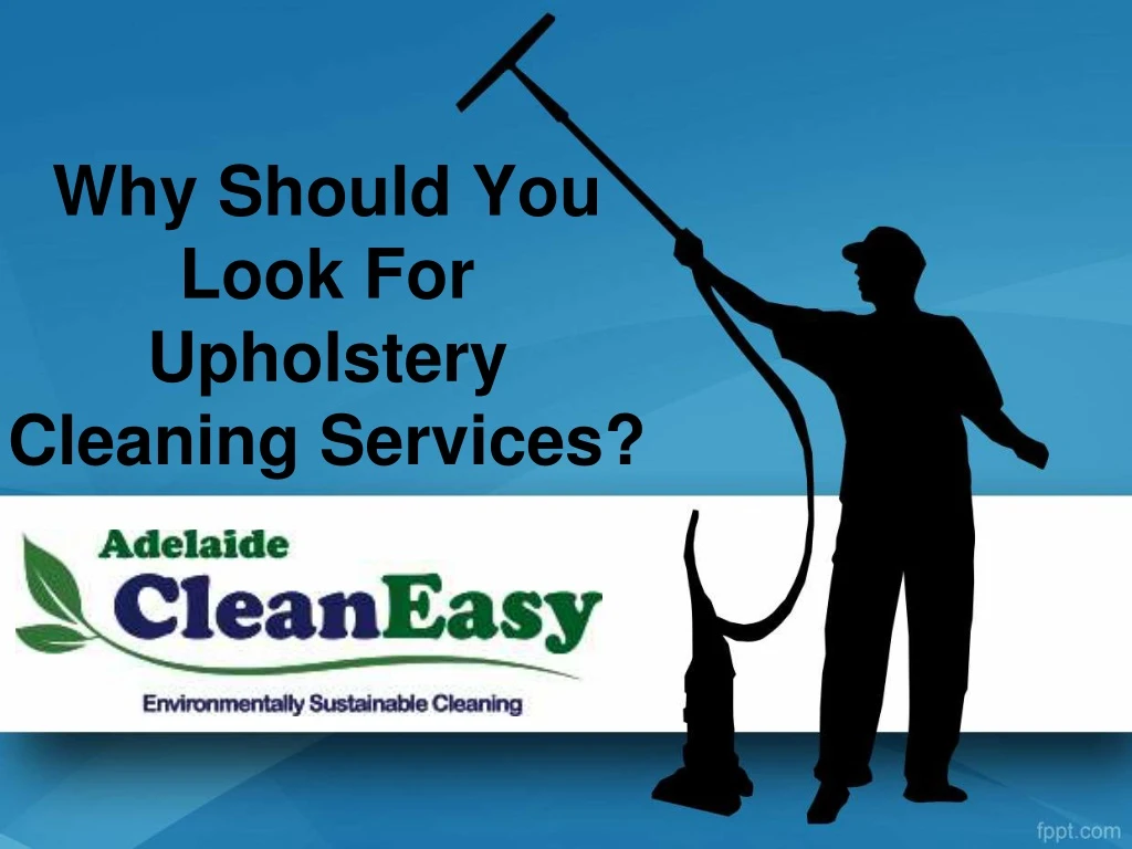 why should you look for upholstery cleaning