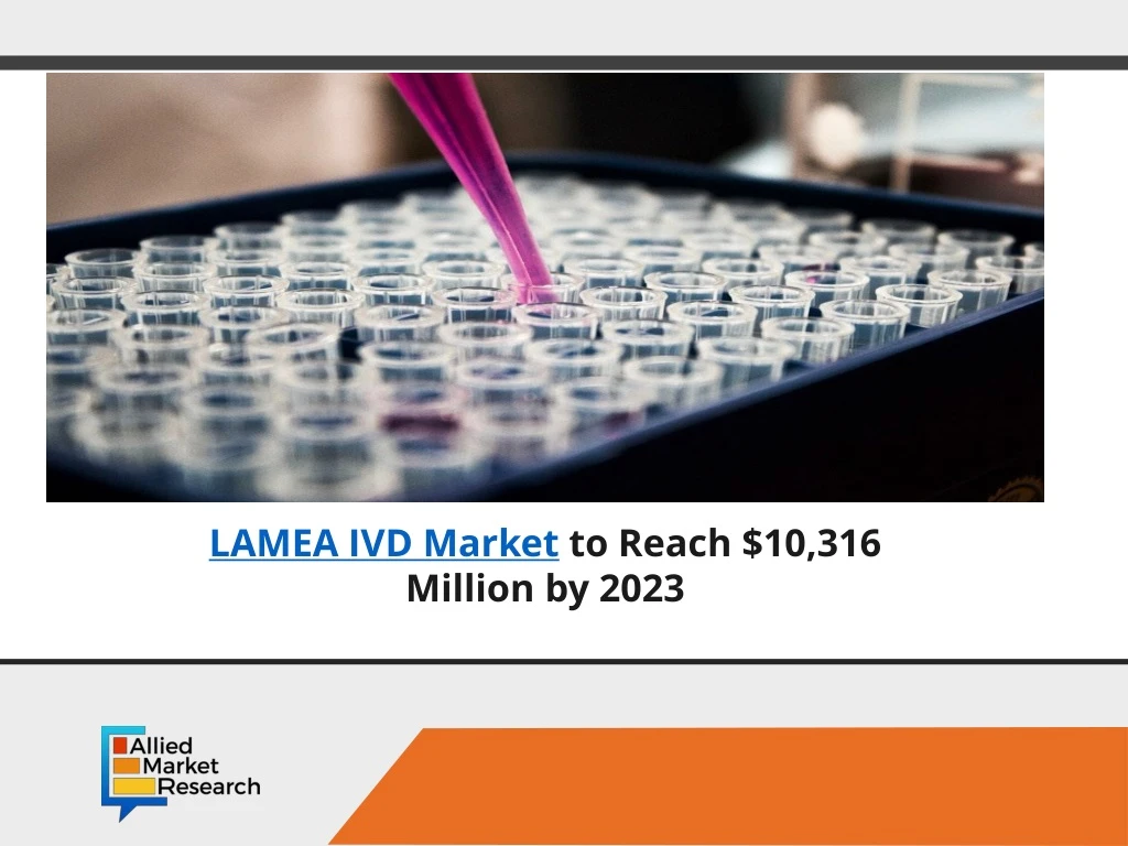 lamea ivd market to reach 10 316 million by 2023