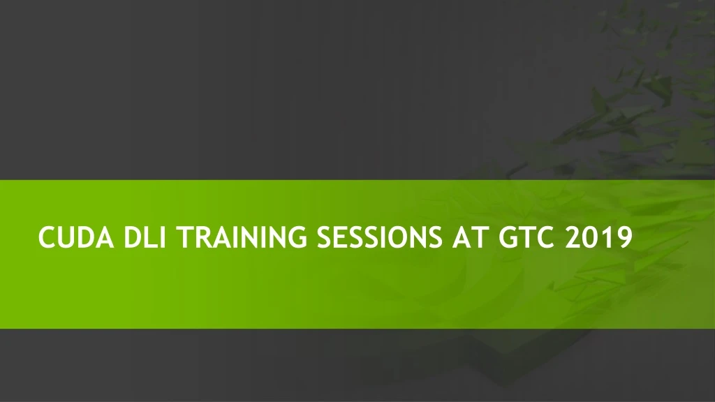 cuda dli training sessions at gtc 2019