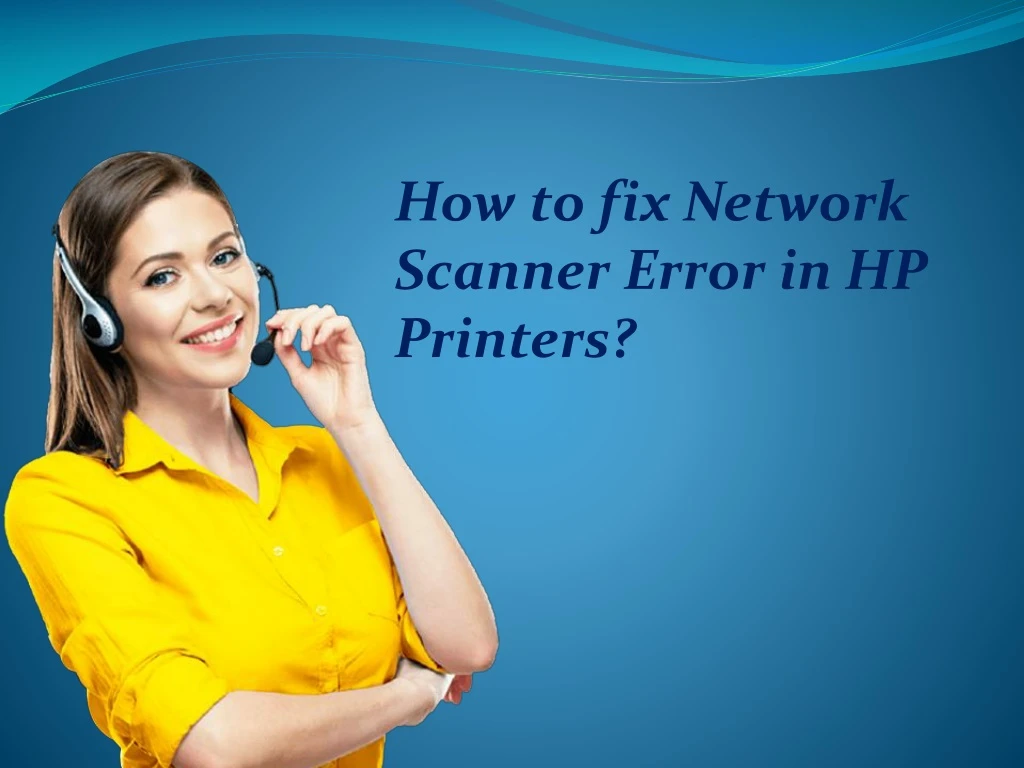 how to fix network scanner error in hp printers