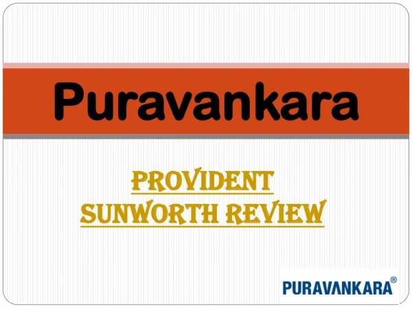 Puravankara - Provident Sunworth Review