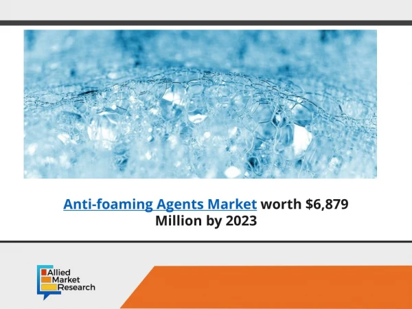 Anti foaming agents market worth $6,879 Million by 2023