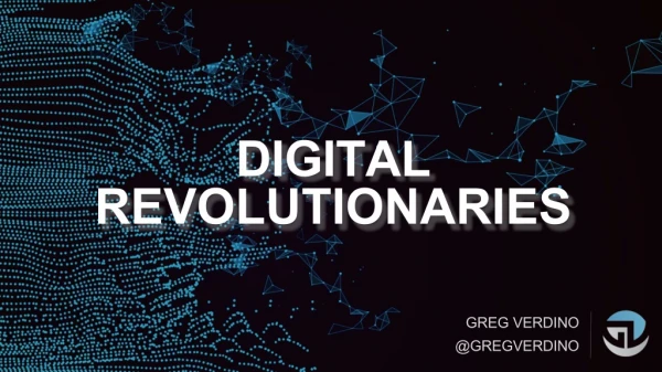 Digital Revolutionaries - Greg Verdino Keynote, Quick Base EMPOWER 2018