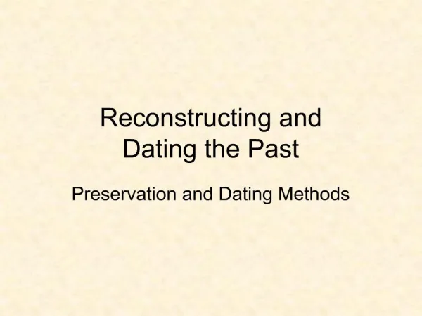Reconstructing and Dating the Past