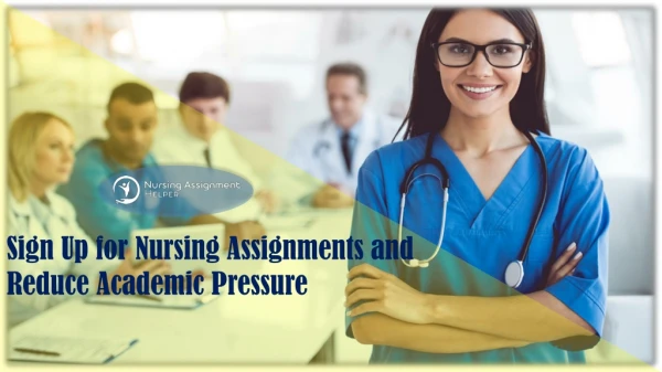 Sign up for nursing assignments and reduce academic pressure