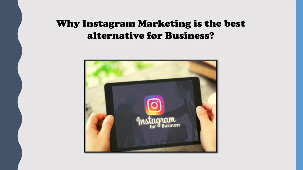 why instagram marketing is the best alternative