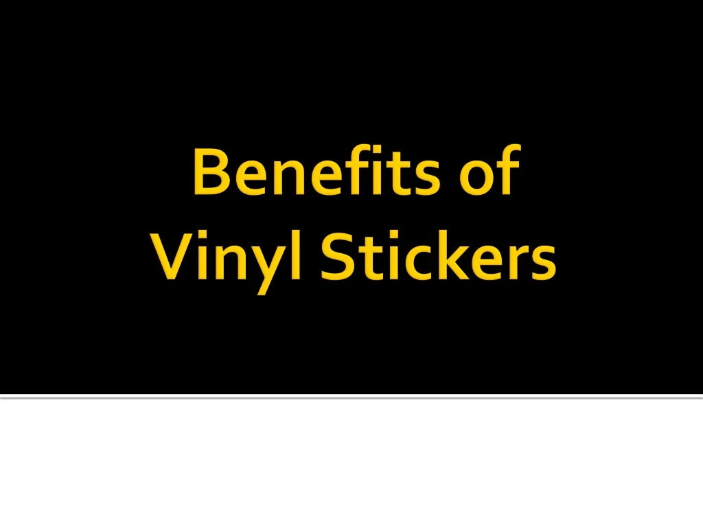 benefits of vinyl stickers