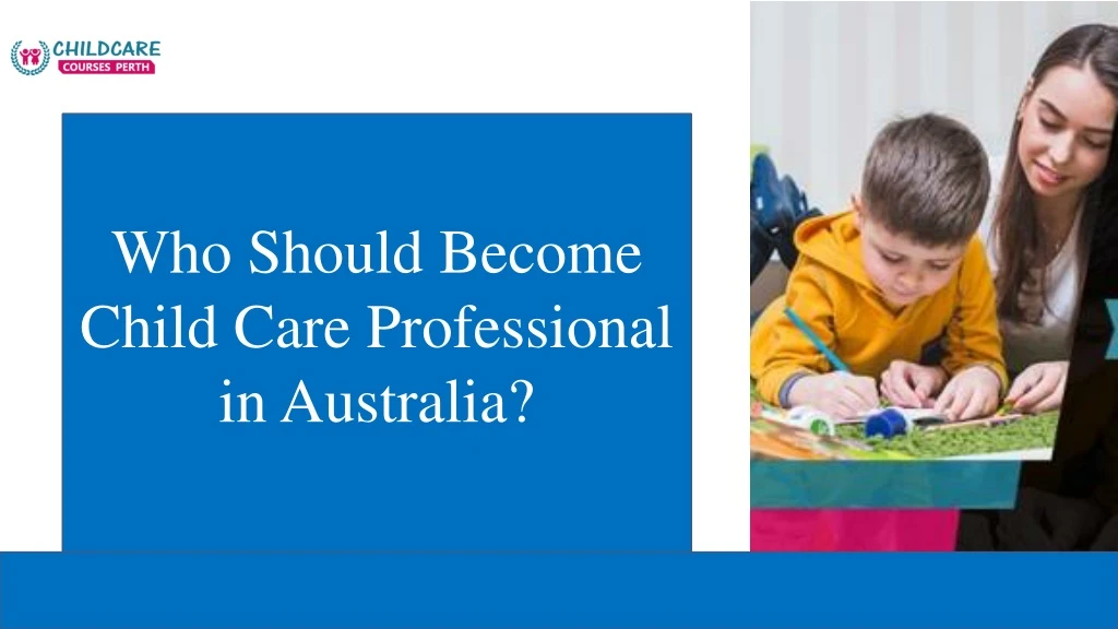 who should become child care professional