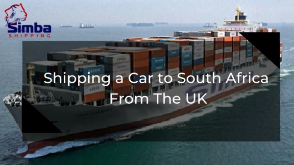 Car Shipping Services from Uk to South Africa by Simba Shipping