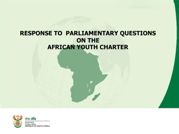 RESPONSE TO PARLIAMENTARY QUESTIONS ON THE AFRICAN YOUTH CHARTER