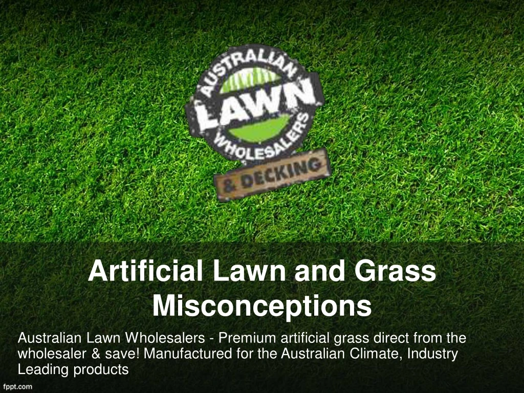 artificial lawn and grass misconceptions