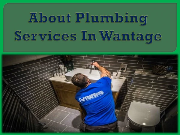 About Plumbing Services In Wantage
