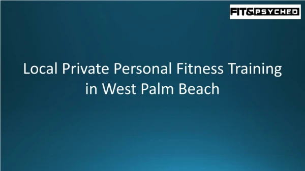 Local Private Personal Fitness Training in West Palm Beach