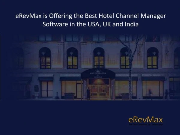 eRevMax is Offering the Best Hotel Channel Manager Software in the USA, UK and India