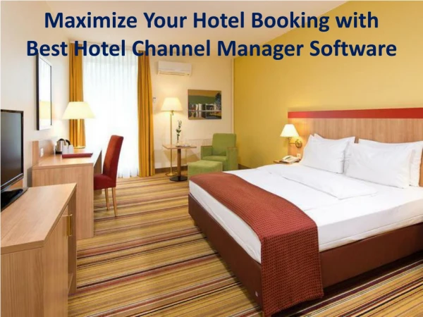Maximize Your Hotel Booking with Best Hotel Channel Manager Software