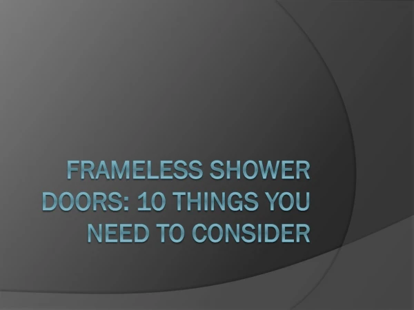 Frameless Shower Doors: 10 Things To Consider