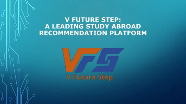 V future step a leading study abroad recommendation platform