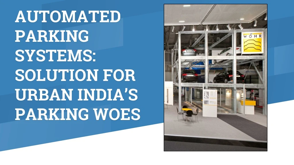 automated parking systems solution for urban india s parking woes