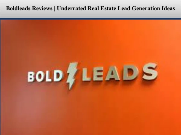 Boldleads Reviews | Underrated Real Estate Lead Generation Ideas