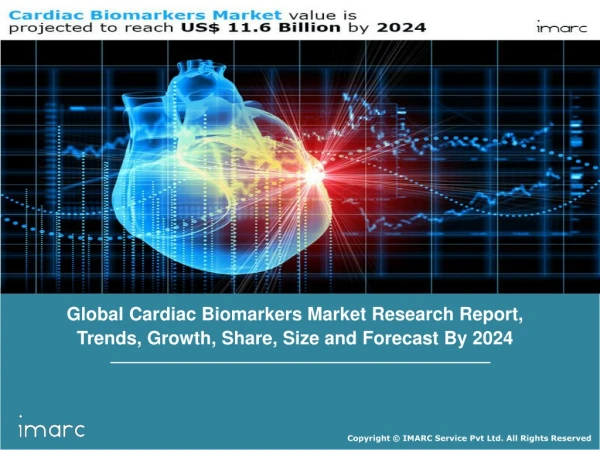 Cardiac Biomarkers Market: Global Industry Trends, Share, Size, Growth, Key Players and Forecast Till 2024