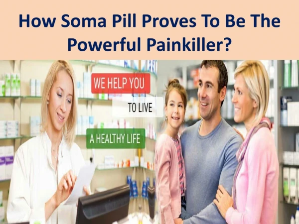 How Soma Pill Proves To Be The Powerful Painkiller?