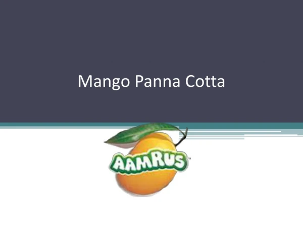 AamRus - Mango Panna Cotta Recipe