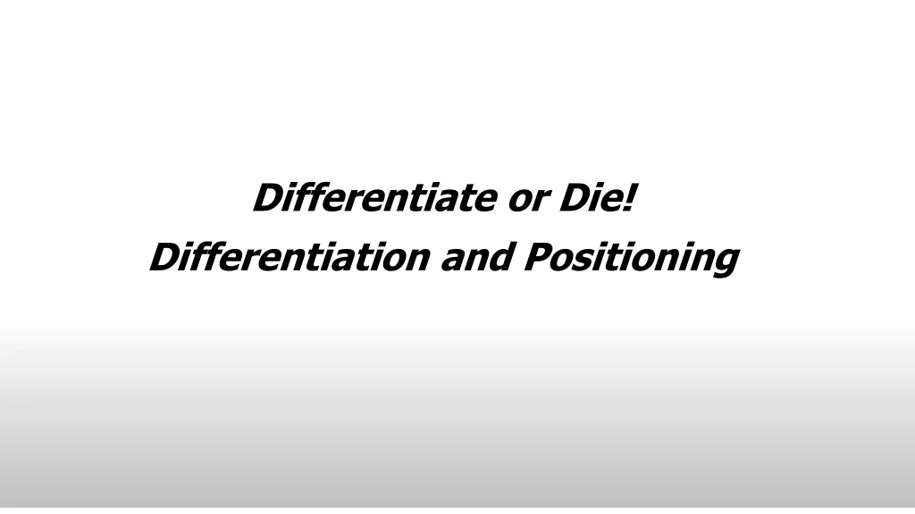 differentiate or die differentiation