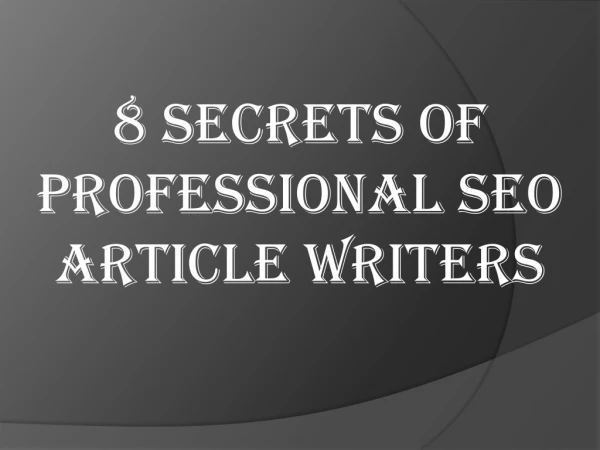 8 Secrets of Professional SEO Article Writers