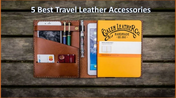 Best Leather Accessories For Travelling