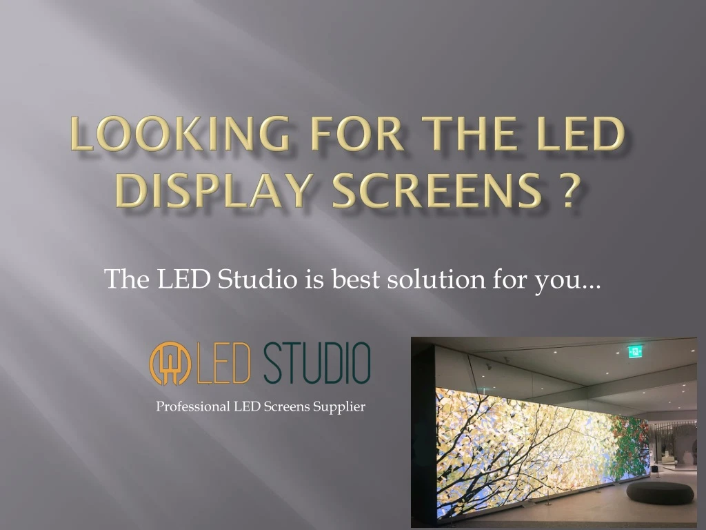 looking for the led display screens