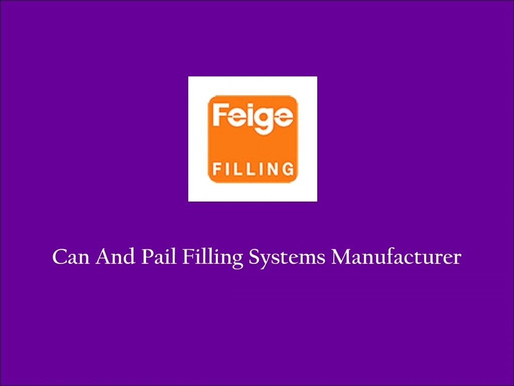can and pail filling systems manufacturer