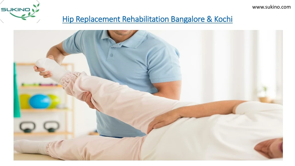 hip replacement rehabilitation bangalore kochi