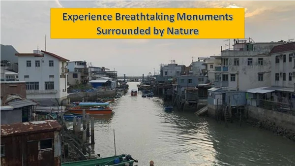 Experience Breathtaking Monuments Surrounded by Nature
