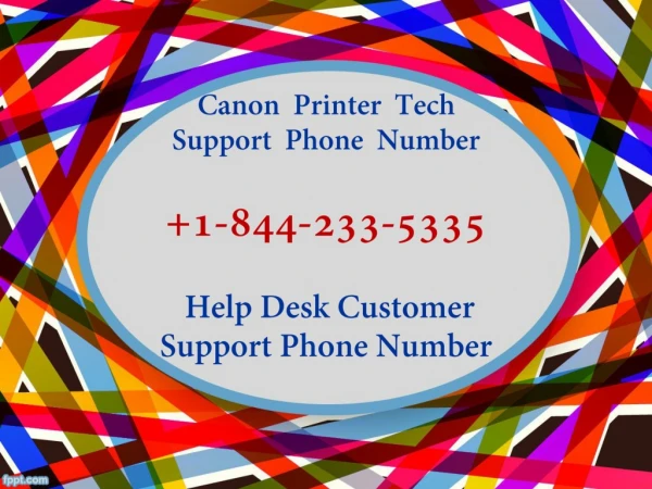 Canon Printer Tech Support Phone Number 1-844-233-5335: Help Desk Customer Support Phone Number